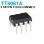 TT6061A AC 3 STEPS TOUCH-DIMMER Controller DIP8