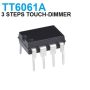 TT6061A AC 3 STEPS TOUCH-DIMMER Controller DIP8