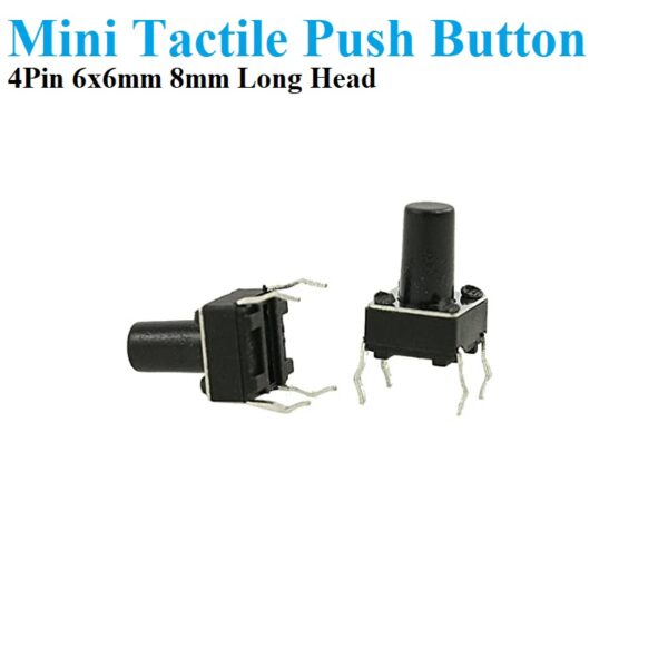 Mini Pushbutton Switch 4P 6x6x8MM PCB mount Long Head