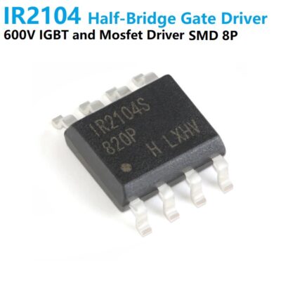 IR2104S half bridge IGBT and MOSFET Gate Driver IC SMD SOP-8