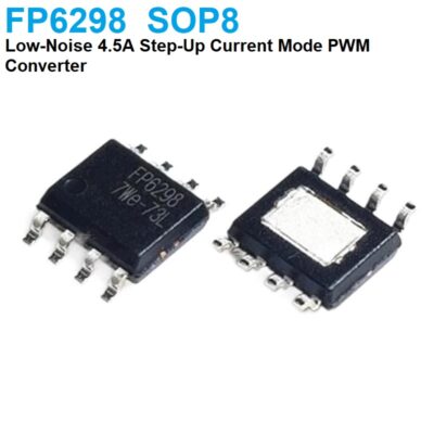 FP6298 Low-Noise 4.5A Step-Up Current Mode PWM Converter IC SMD SOP8