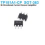TP181A1-CP Bi Directional Current Sensor Amplifier with Zero Drift SOT-363