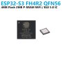 ESP32-S3 FH4R2 SMD Wifi BLE5.0 RF System on a Chip SOC with 4MB Flash 2MB PSRAM QFN56