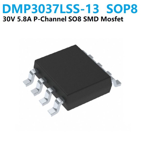 DMP3037LSS-13 30V 5.8A P Channel MOSFET SMD Transistor SOP8